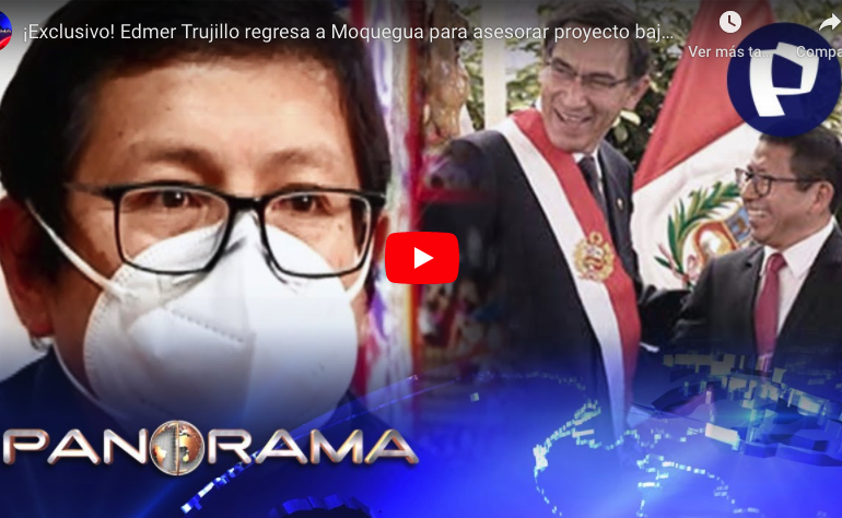 ¡EXCLUSIVO! Edmer Trujillo regresa a Moquegua para asesorar proyecto bajo investigación fiscal