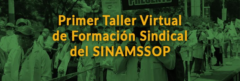 Primer Taller Virtual de Formación Sindical del SINAMSSOP