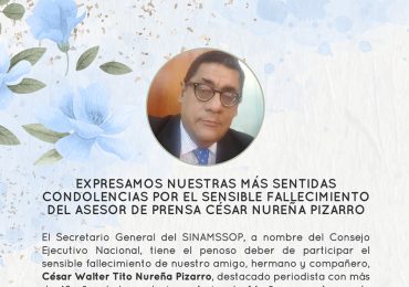 Expresamos nuestras más sentidas condolencias por el sensible fallecimiento del Asesor de Prensa César Nureña Pizarro