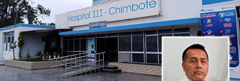 Médicos de Chimbote piden la salida del gerente de la Red Asistencial Ancash por incapacidad de gestión y actos de corrupción