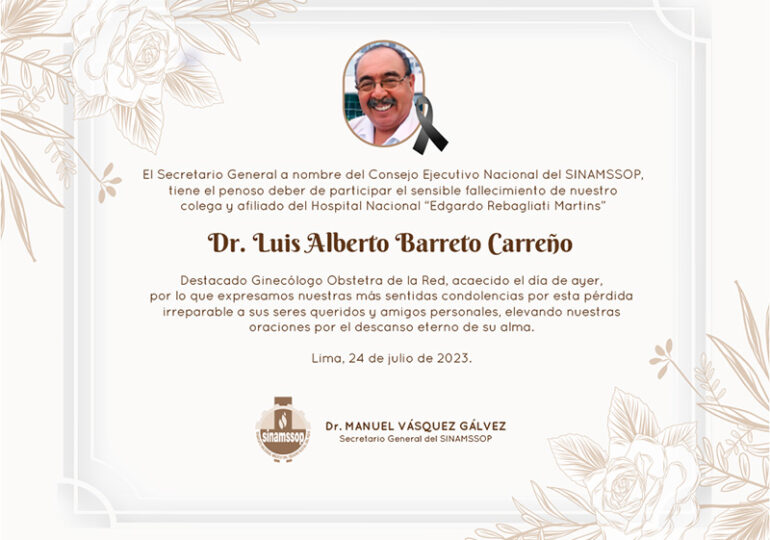 Expresamos nuestras más sentidas condolencias por el sensible fallecimiento del Dr. Luis Alberto Barreto Carreño